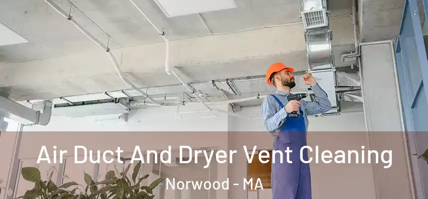  Air Duct And Dryer Vent Cleaning Norwood - MA