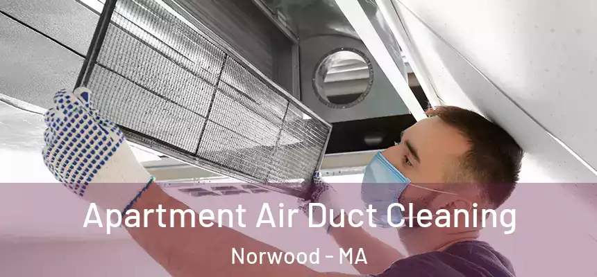  Apartment Air Duct Cleaning Norwood - MA