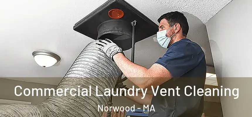  Commercial Laundry Vent Cleaning Norwood - MA