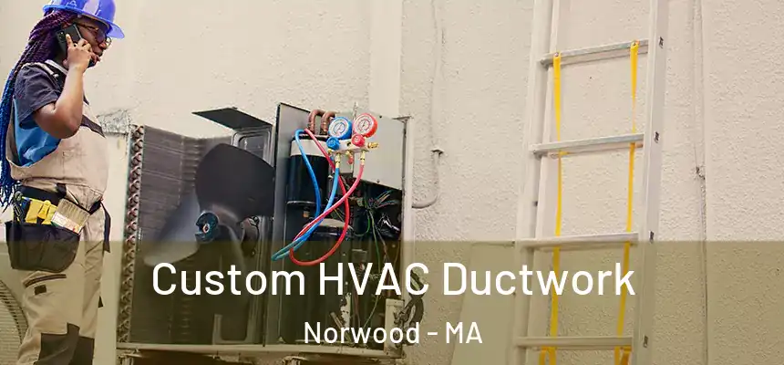  Custom HVAC Ductwork Norwood - MA