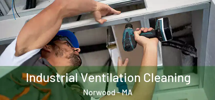  Industrial Ventilation Cleaning Norwood - MA