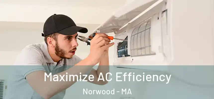  Maximize AC Efficiency Norwood - MA