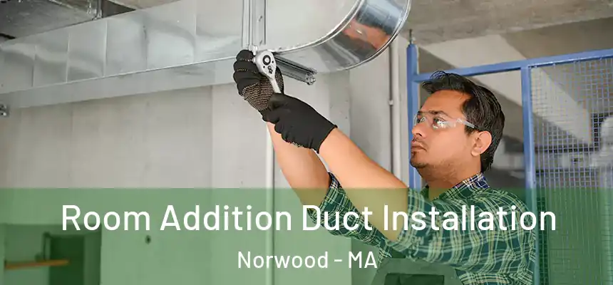  Room Addition Duct Installation Norwood - MA