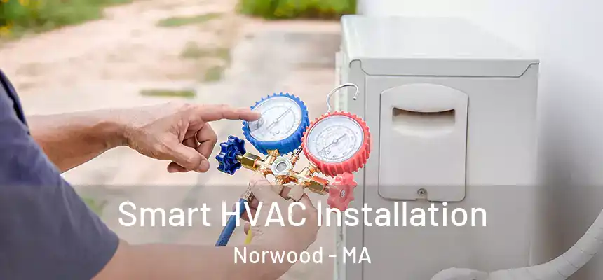  Smart HVAC Installation Norwood - MA